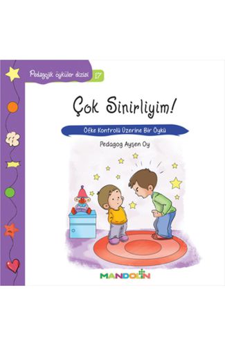 Pedagojik Öyküler 17 - Çok Sinirliyim!