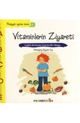 Pedagojik Öyküler 6 - Vitaminlerin Ziyareti