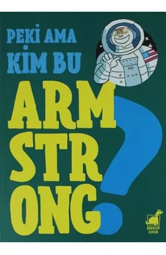 Peki Ama Kim Bu Armstrong ?