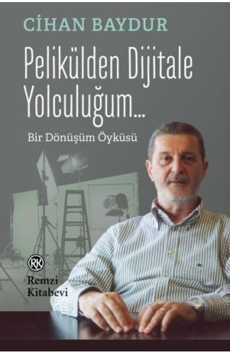 Pelikülden Dijitale Yolculuğum - Bir Dönüşüm Öyküsü