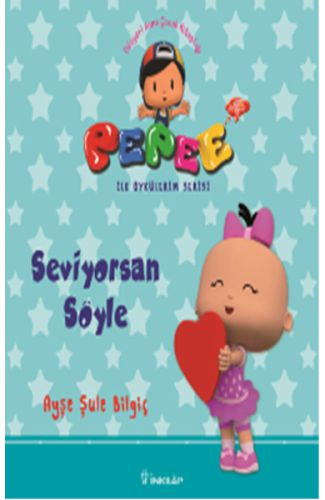 Pepee ile Öyküler Serisi - Seviyorsan Söyle