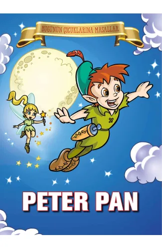 Peter Pan - Bugünün Çocuklarına Masallar