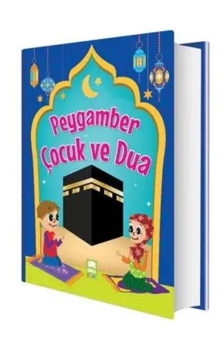 Peygamber Çocuk ve Dua