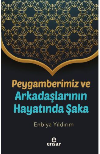 Peygamberimiz ve Arkadaşlarının Hayatında Şaka