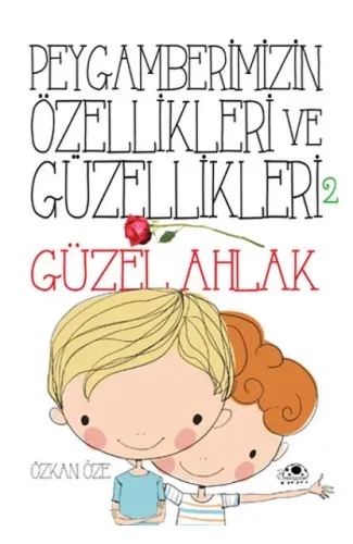 Peygamberimizin Özellikleri Ve Güzellikleri 2 ''Güzel Ahlak''