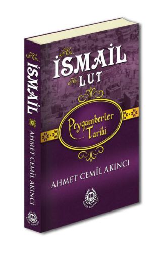 Peygamberler Tarihi - Hz. İsmail-Hz. Lut (Ciltli)