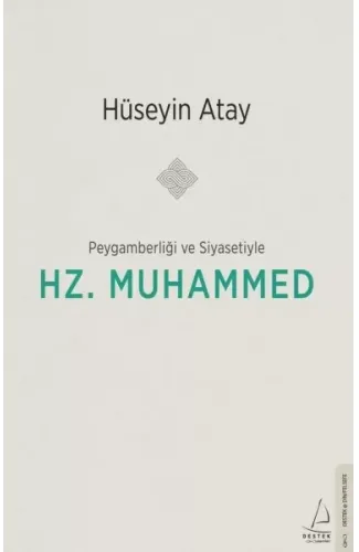 Peygamberliği ve Siyasetiyle Hz. Muhammed