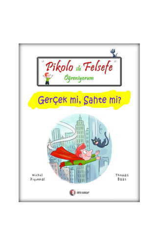 Pikolo İle Felsefe Öğreniyorum - Gerçek mi, Sahte mi?