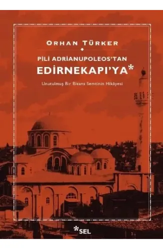 Pili Adrianupoleos’tan Edirnekapı’ya