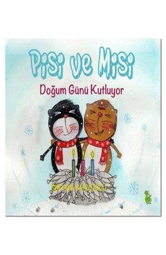 Pisi ve Misi Doğum Günü Kutluyor