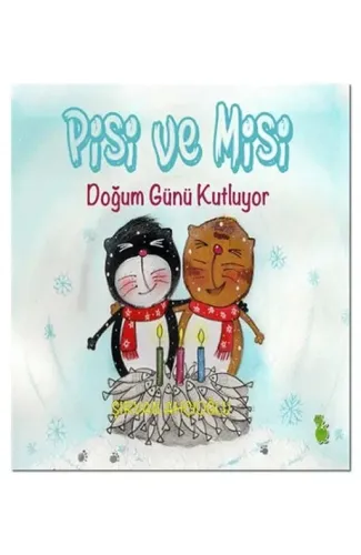 Pisi ve Misi Doğum Günü Kutluyor