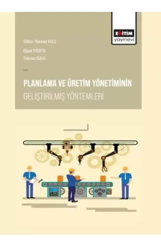 Planlama ve Üretim Yönetiminin Geliştirilmiş Yöntemleri