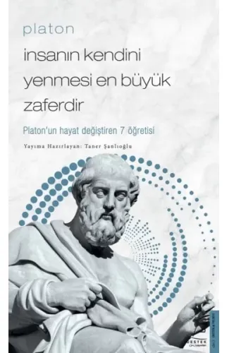 Platon - İnsanın Kendini Yenmesi En Büyük Zaferdir - Platon’un Hayat Değiştiren 7 Öğretis