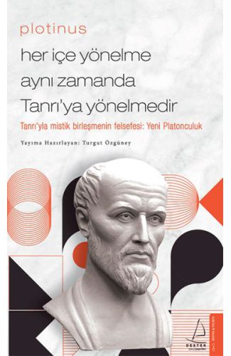 Plotinus - Her İçe Yönelme Aynı Zamanda Tanrı’ya Yönelmedir