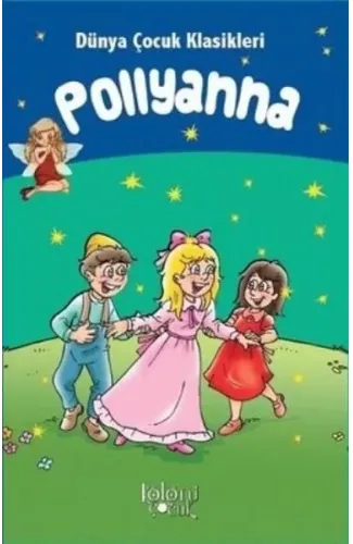 Pollyanna - Dünya Çocuk Klasikleri