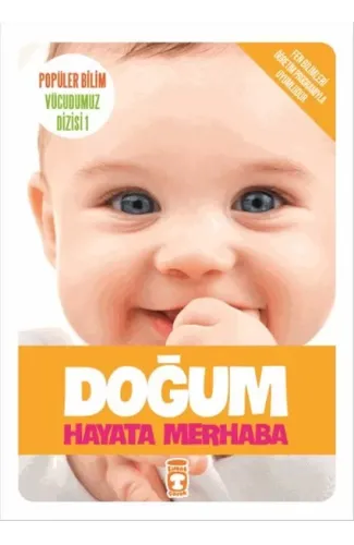 Popüler Bilim Vücudumuz Dizisi - Doğum / Hayata Merhaba