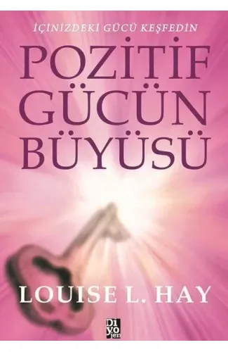 Pozitif Gücün Büyüsü - İçinizdeki Gücü Keşfedin