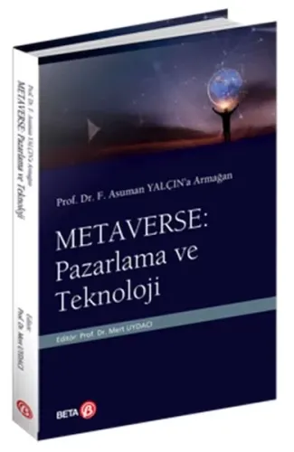 Prof. Dr. F. Asuman Yalçın’a Armağan  Metaverse: Pazarlama ve Teknoloji