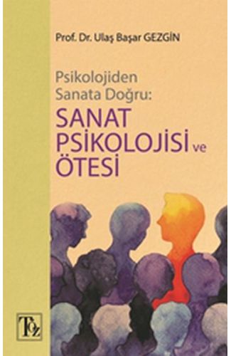 Psikolojiden Sanata Doğru - Sanat Psikolojisi Ve Ötesi