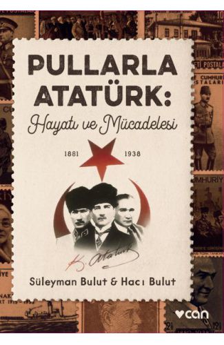 Pullarla Atatürk: Hayatı ve Mücadelesi  (1881-1938)