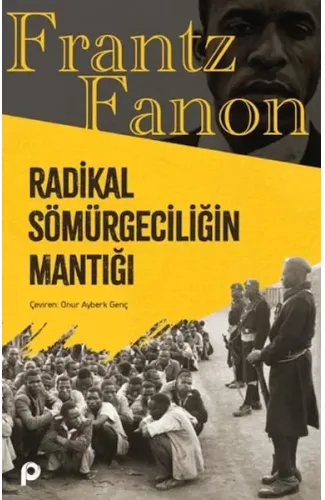 Radikal Sömürgeciliğin Mantığı