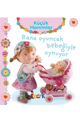 Rana Oyuncak Bebeğiyle Oynuyor - Küçük Hanımlar