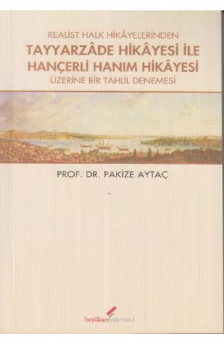 Realist Halk Hikayelerinden Tayyarzade Hikayesi ile Hançerli Hanım Hikayesi Üzerine Bir Tahlil Denem