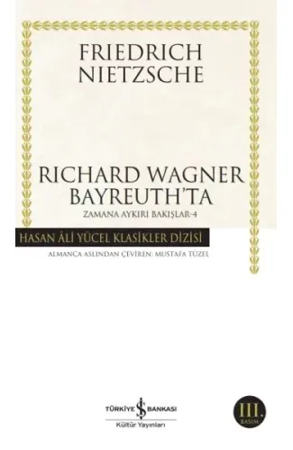 Richard Wagner Bayreuthta - Zamana Aykırı Bakışlar 4 - Hasan Ali Yücel Klasikleri