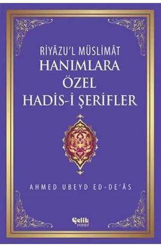 Riyazu'l Müslimat : Hanımlara Özel Hadis-i Şerifler