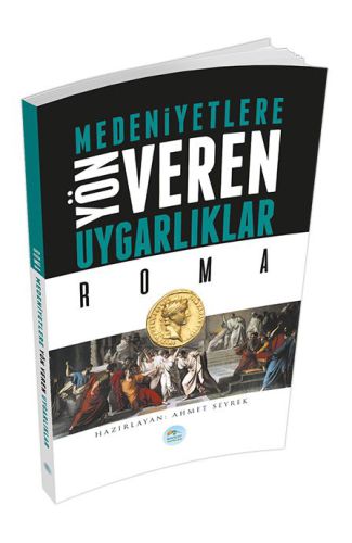 Roma : Medeniyete Yön Veren Uygarlıklar