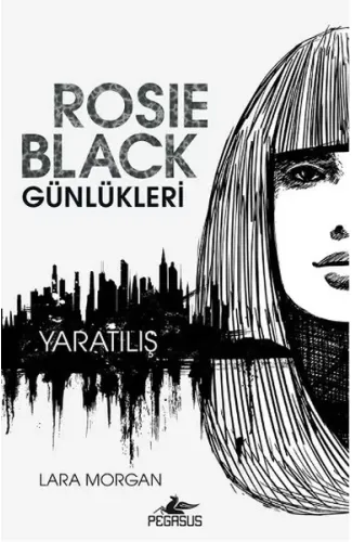 Rosie Black Günlükleri - Yaratılış