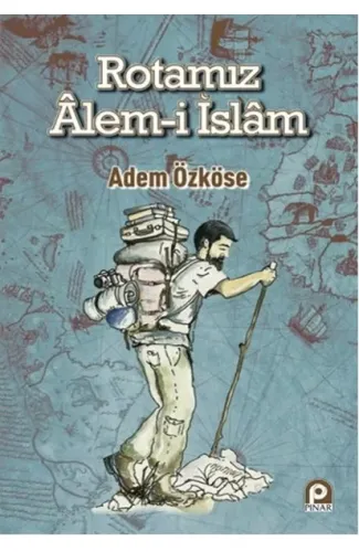 Rotamız Alem-i İslam