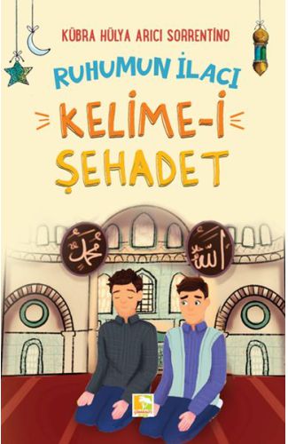 Ruhumun İlacı Kelime-i Şehâdet