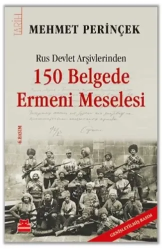 Rus Devlet Arşivlerinden 150 Belgede Ermeni Meselesi