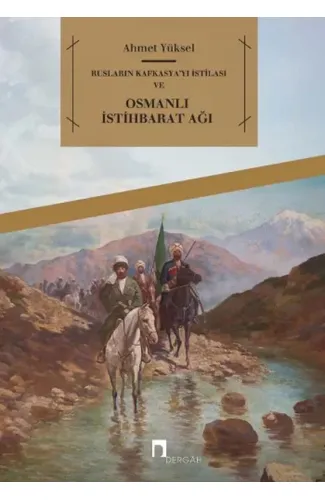 Rusların Kafkasya'yı İstilası ve Osmanlı İstihbarat Ağı