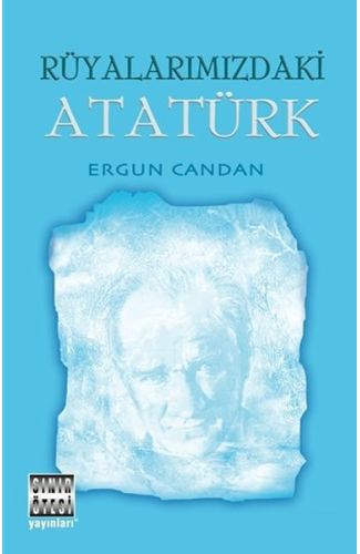 Rüyalarımızdaki Atatürk