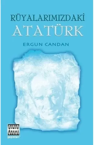 Rüyalarımızdaki Atatürk