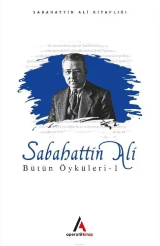 Sabahattin Ali - Bütün Öyküler 1