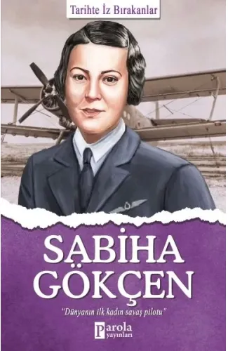 Sabiha Gökçen - Tarihte İz Bırakanlar