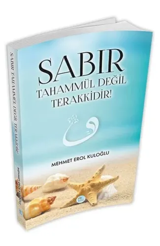 Sabır Tahammül Değil Terakkidir!