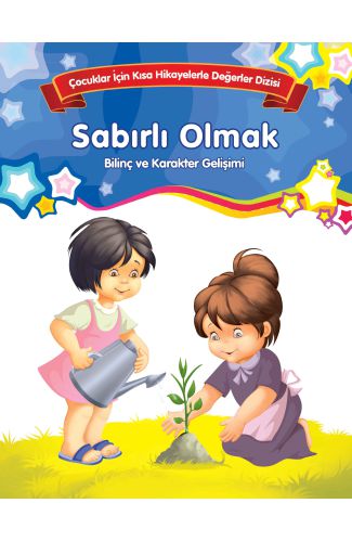 Sabırlı Olmak - Bilinç ve Karakter Gelişimi