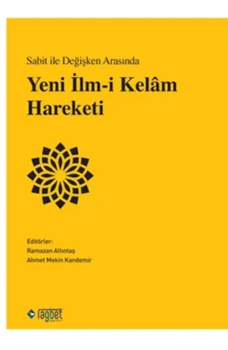 Sabit ile Değişken Arasında Yeni İlm-i Kelâm Hareketi