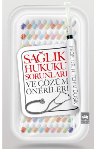 Sağlık Hukuku Sorunları ve Çözüm Önerileri