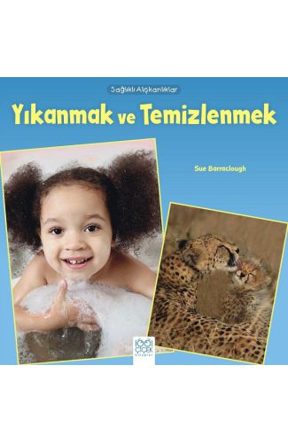 Sağlıklı Alışkanlıklar - Yıkanmak ve Temizlenmek