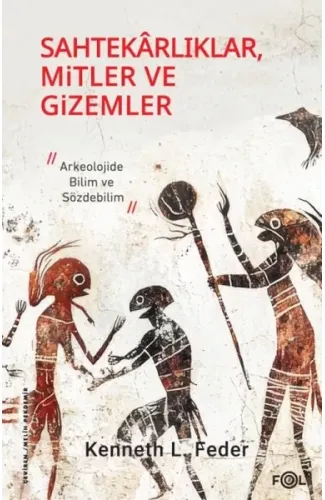 Sahtekarlıklar, Mitler ve Gizemler – Arkeolojide Bilim ve Sözdebilim