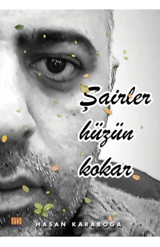 Şairler Hüzün Kokar