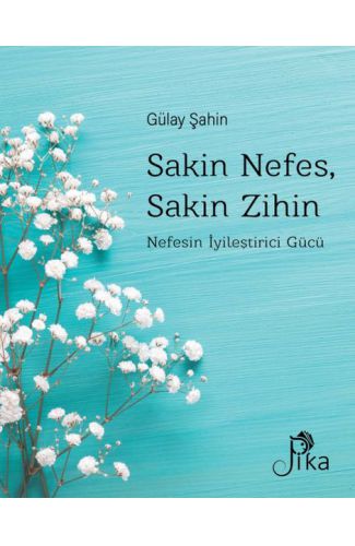 Sakin Nefes, Sakin Zihin - Nefesin İyileştirici Gücü