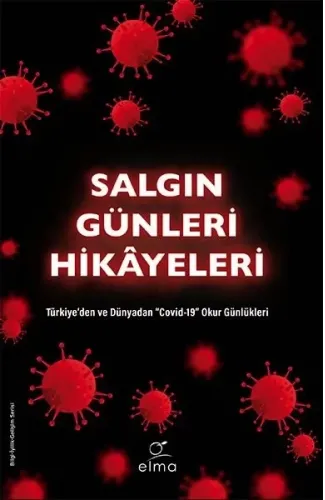 Salgın Günleri Hikâyeleri - Türkiye’den ve Dünyadan 