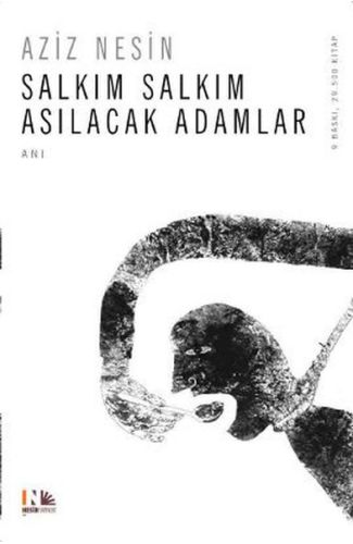 Salkım Salkım Asılacak Adamlar