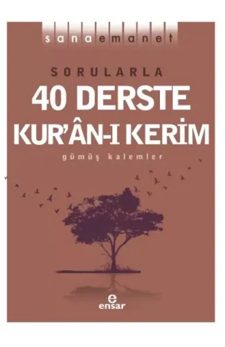 Sana Emanet - Sorularla 40 Derste Kur’an-ı Kerim